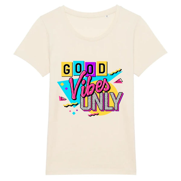 T-shirt naturel design pour Femme, Good Vibes Only