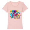 T-shirt rose design pour Femme, Good Vibes Only
